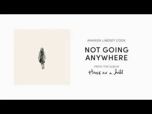 Amanda Lindsey Cook - Not Going Anywhere